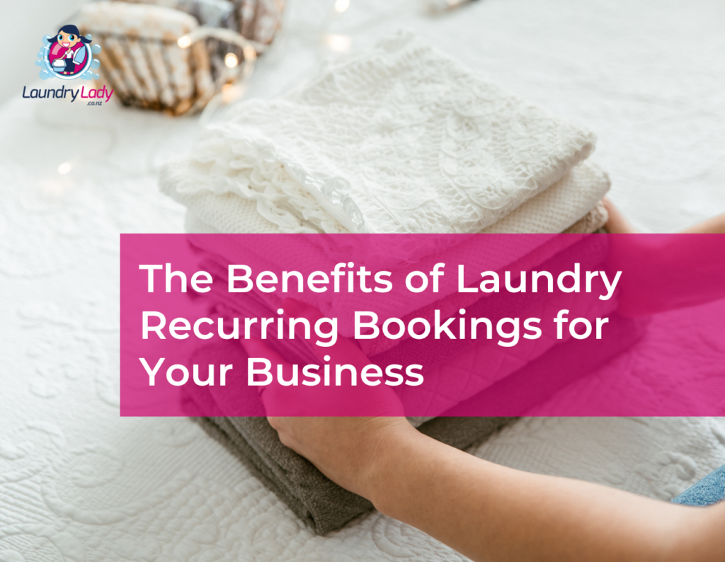 The Benefits of Laundry Recurring Bookings - The Laundry Lady