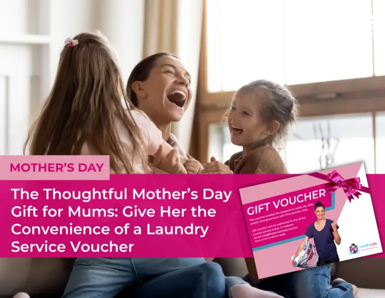The Thoughtful Mother’s Day Gift for Mums: Give Her the Convenience of a Laundry Service Voucher